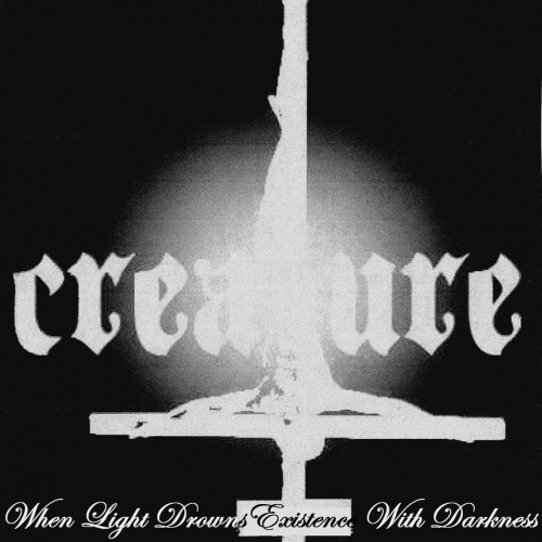 Creature (USA) : When Light Drowns Existence with Darkness